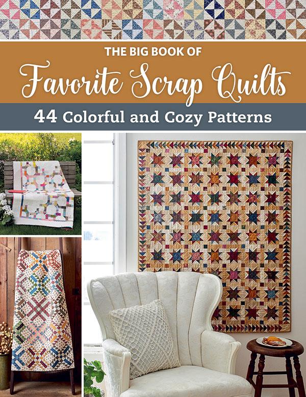 Big Book of Favorite Scrap Quilts: 44 Colorful and Cozy Patterns