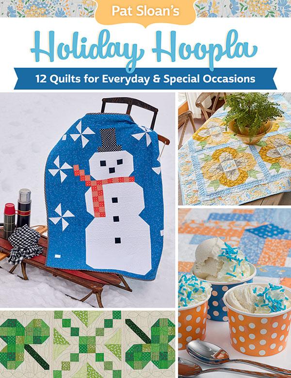 Holiday Hoopla: 12 Quilts for Everyday & Special Occasions