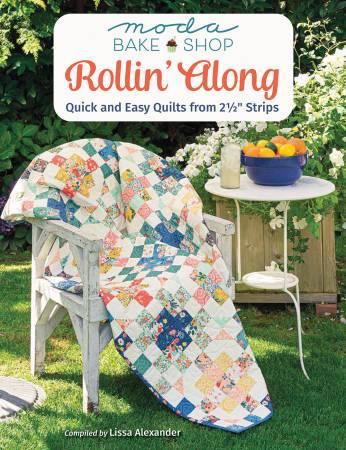 Moda Bake Shop Rollin Along: Quick and Easy Quilts from 2 1/2 " Strips