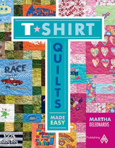 T Shirt Quilts Made Easy by Martha Deleonardis