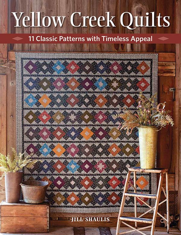 Yellow Creek Quilts: 11 Classic Patterns with Timeless Appeal